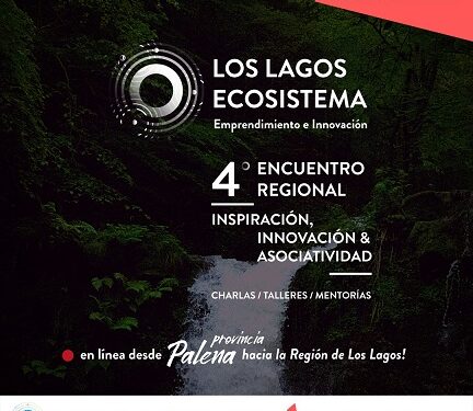 Ecosistema Los Lagos invita al 4° Encuentro Regional de Emprendimiento «Inspiración, Innovación y Asociatividad»