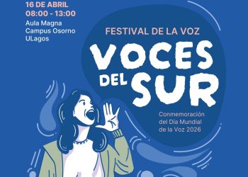Celebrarán el Día Mundial de la Voz en Osorno con festival “Voces del sur” en la ULagos